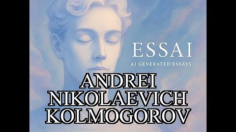 1903 - 1987 | Andrei Nikolaevich Kolmogorov | Axiomatizer of Probability Theory