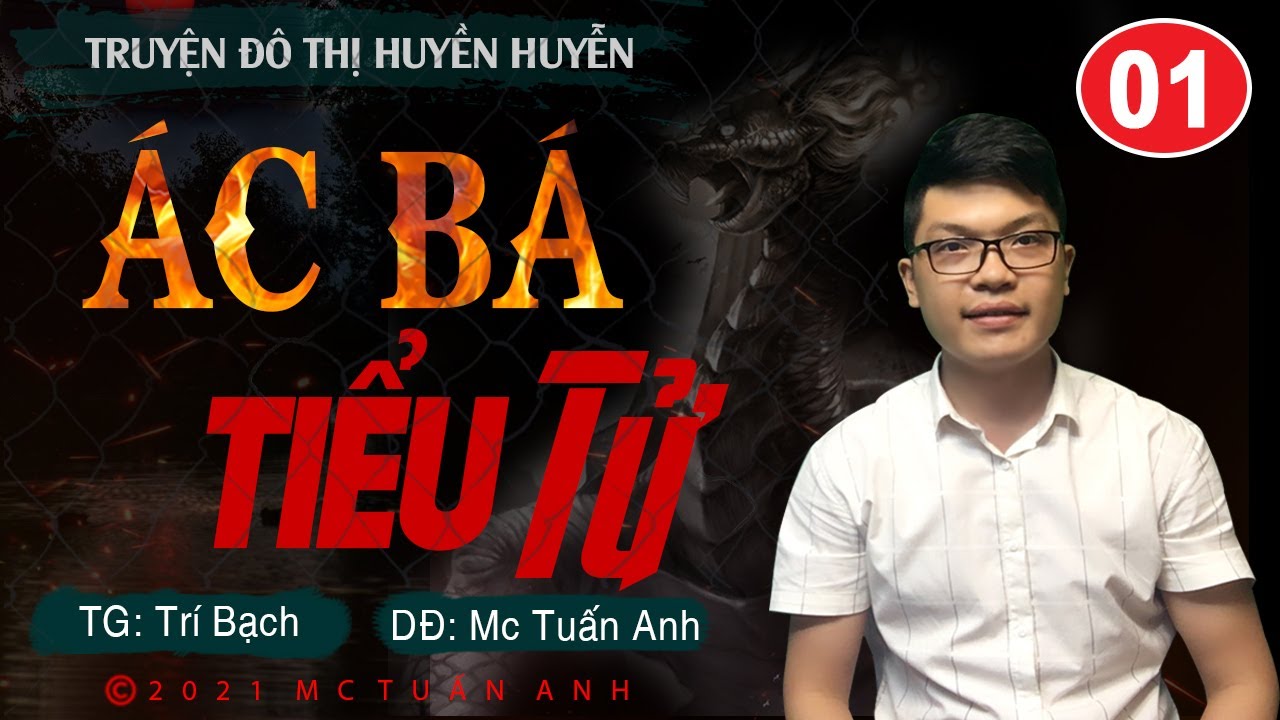 Truyện tiên hiệp full - Ác bá tiểu tử tập 1 - Mc Tuấn... - youtube