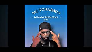 MC Tchabaco- Dama na fassi fama ( Remix AfroTeach) 🇬🇼
