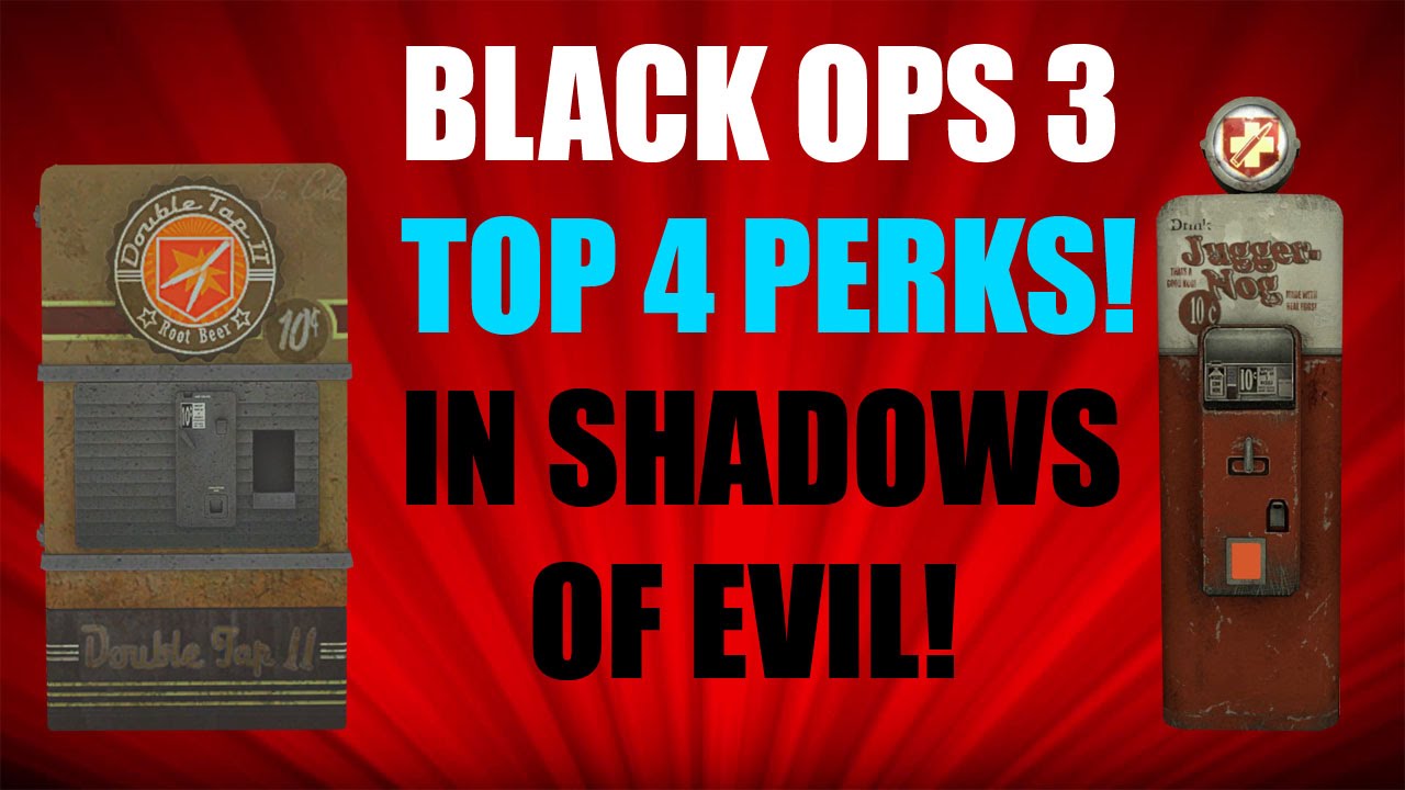 TOP 4 PERKS TO HAVE IN SHADOWS OF EVIL! BLACK OPS 3 ZOMBIES! - YouTube