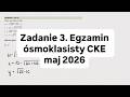 Zadanie 3. Egzamin ósmoklasisty CKE maj 2026
