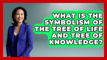 What Is The Symbolism Of The Tree Of Life And Tree Of Knowledge? - Occult Origins Explained