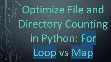 Optimize File and Directory Counting in Python: For Loop vs Map