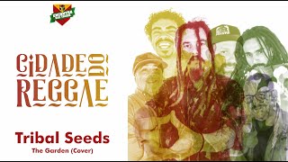 Video thumbnail of "Tribal Seeds - The Garden - Cidade do Reggae (Cover)"