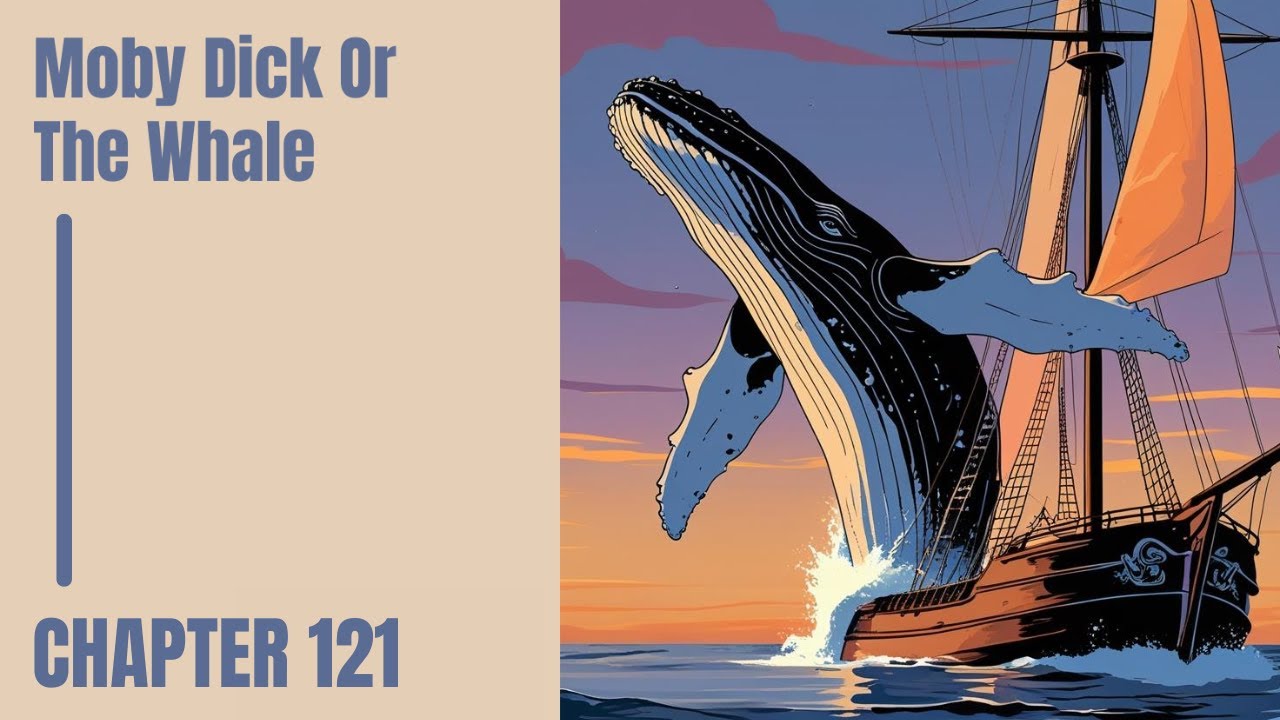Chapter 121 "Midnight—The Forecastle Bulwarks" | Moby Dick or The Whale by Herman Melville | 