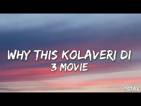 Why This Kolaveri Di Song 3 Movie Song Lyrics