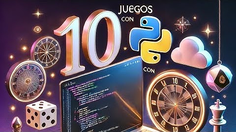 10 Proyectos de Juegos con Python