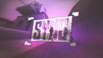 SYNC (CSGO EDIT)