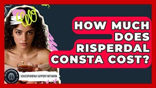 How Much Does Risperdal Consta Cost - Schizophrenia Support Network