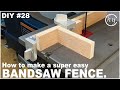 How to make a super easy Bandsaw fence.A proposal for a new fence using auxiliary locks.#28