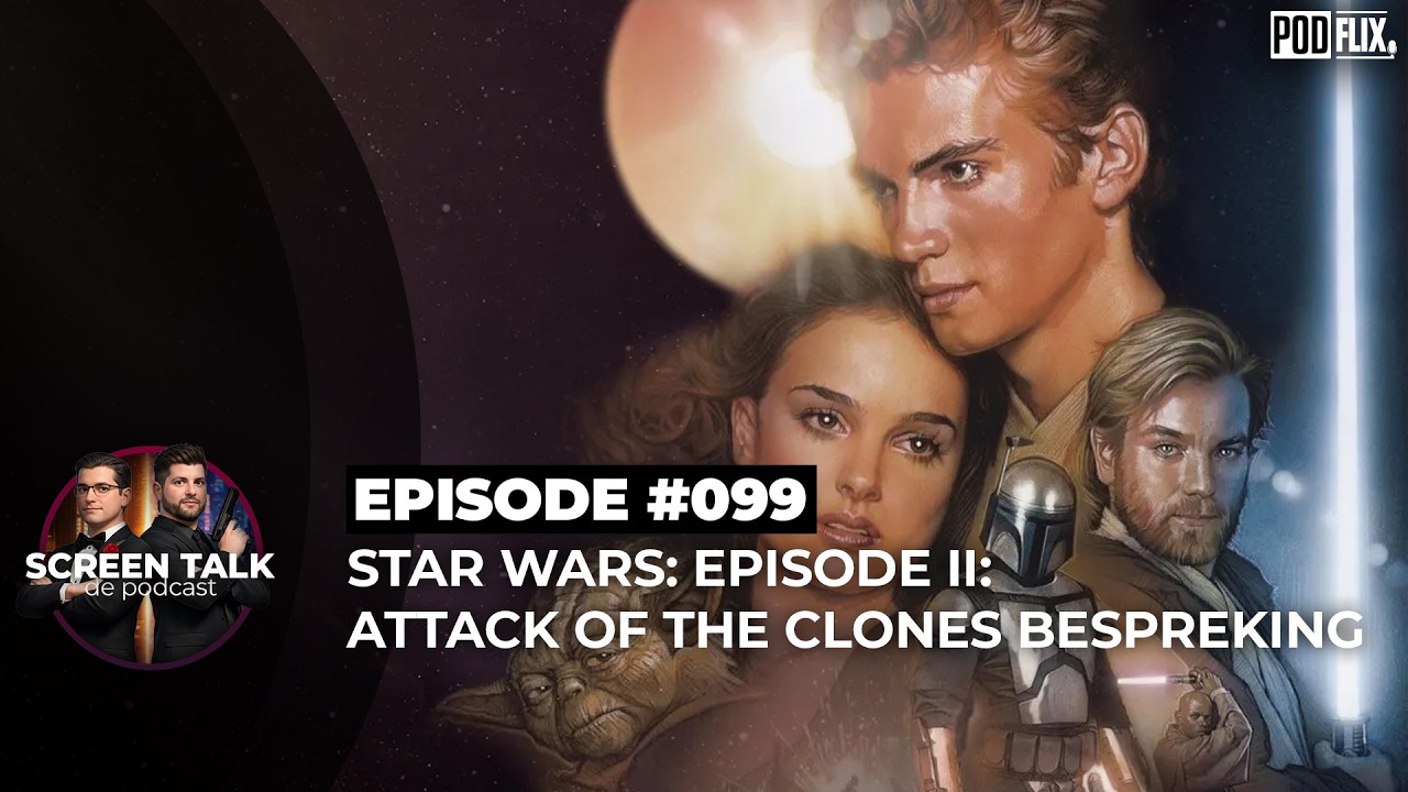 #099 - Star Wars: Episode II: Attack of the Clones bespreking - Screen Talk de Podcast