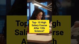 Top- 10 High Salary Course After 12th Science || #shorts #viral #12th_ke_baad_kya_kare