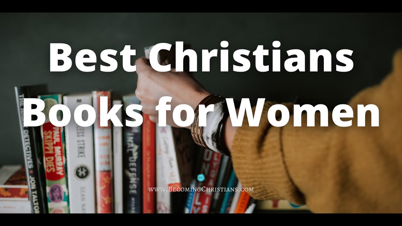 The best Christian Books for Women of All Time YouTube
