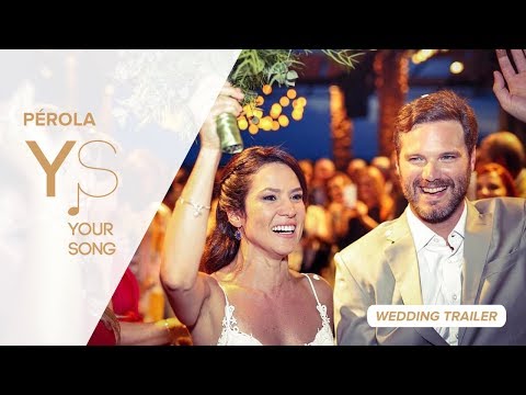 Your Song - Pérola (Wedding Trailer)