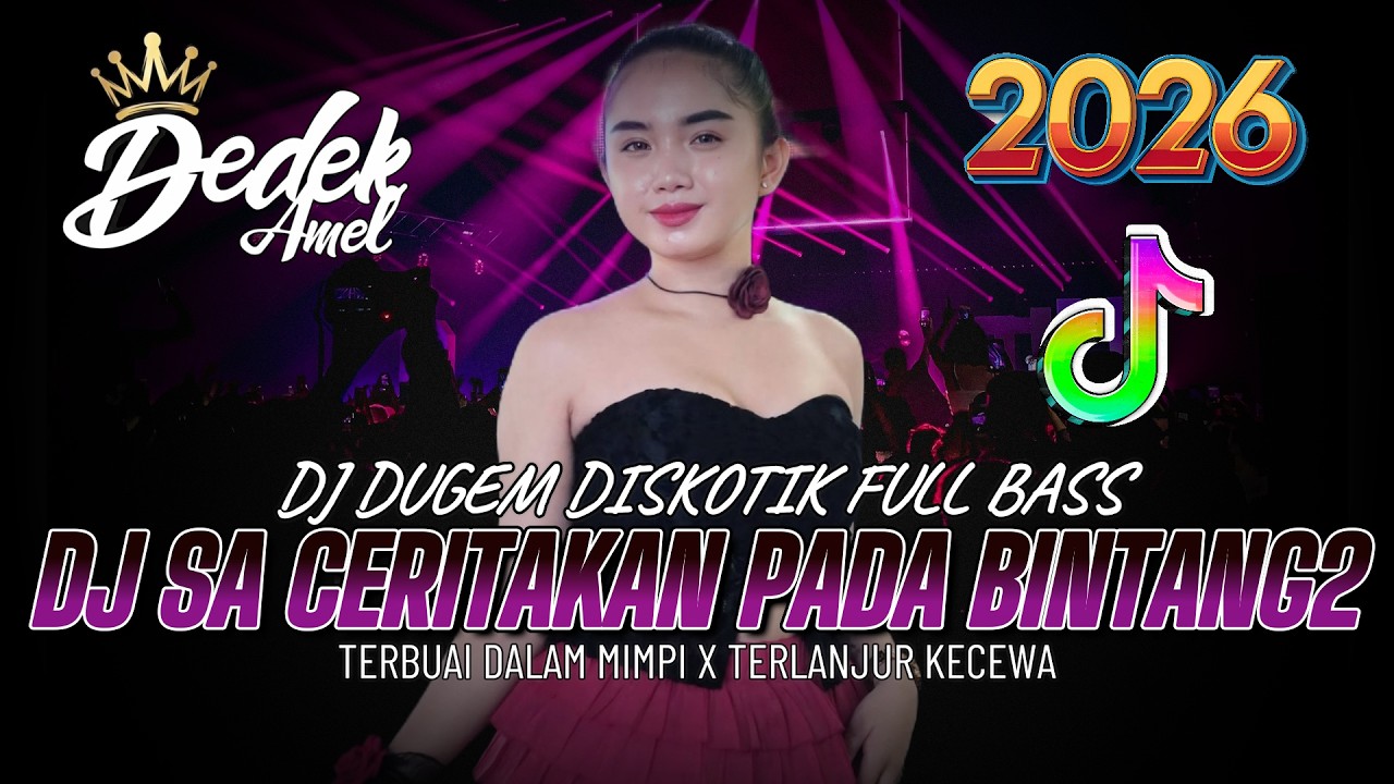 DUGEM DJ DISKOTIK FUL BAS❗️DJ SA CERITAKAN PADA BINTANG BINTANG X TERBUAI DALAM MIMPI| DJ REMIX 2026