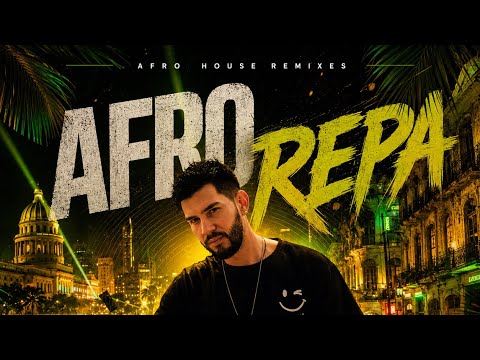 AFRO REPA - VOL 1 ( MIX AFRO HOUSE REMIXES DE REPARTO )