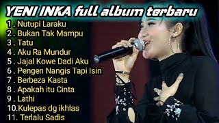 YENI INKA FULL ALBUM TERBARU ||NUTUPI LARAKU || BUKAN TAK MAMPU