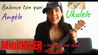 Minicover Balance Ton Quoi - Angèle - Ukulele Sub. Español
