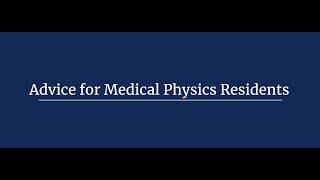 Advice for Medical Physics Residents