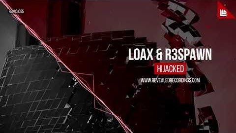LoaX & R3SPAWN - Hijacked