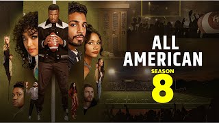 All American Season 8 Trailer, Release Date & All Details You Need to know