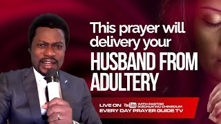 This Prayer Will Deliver Your Husband From Adultery | Spiritual Warfare Prayer For My Husband