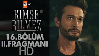 Kimse Bilmez 16 Bölüm 2 Fragman