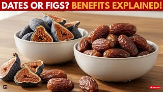 Dates or Figs? The Healthier Fruit Explained!