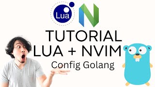 TUTORIAL LUA + NVIM - CONFIG GOLANG (Treesitter, Formatter, Linter, Unit Testing, Debuging)