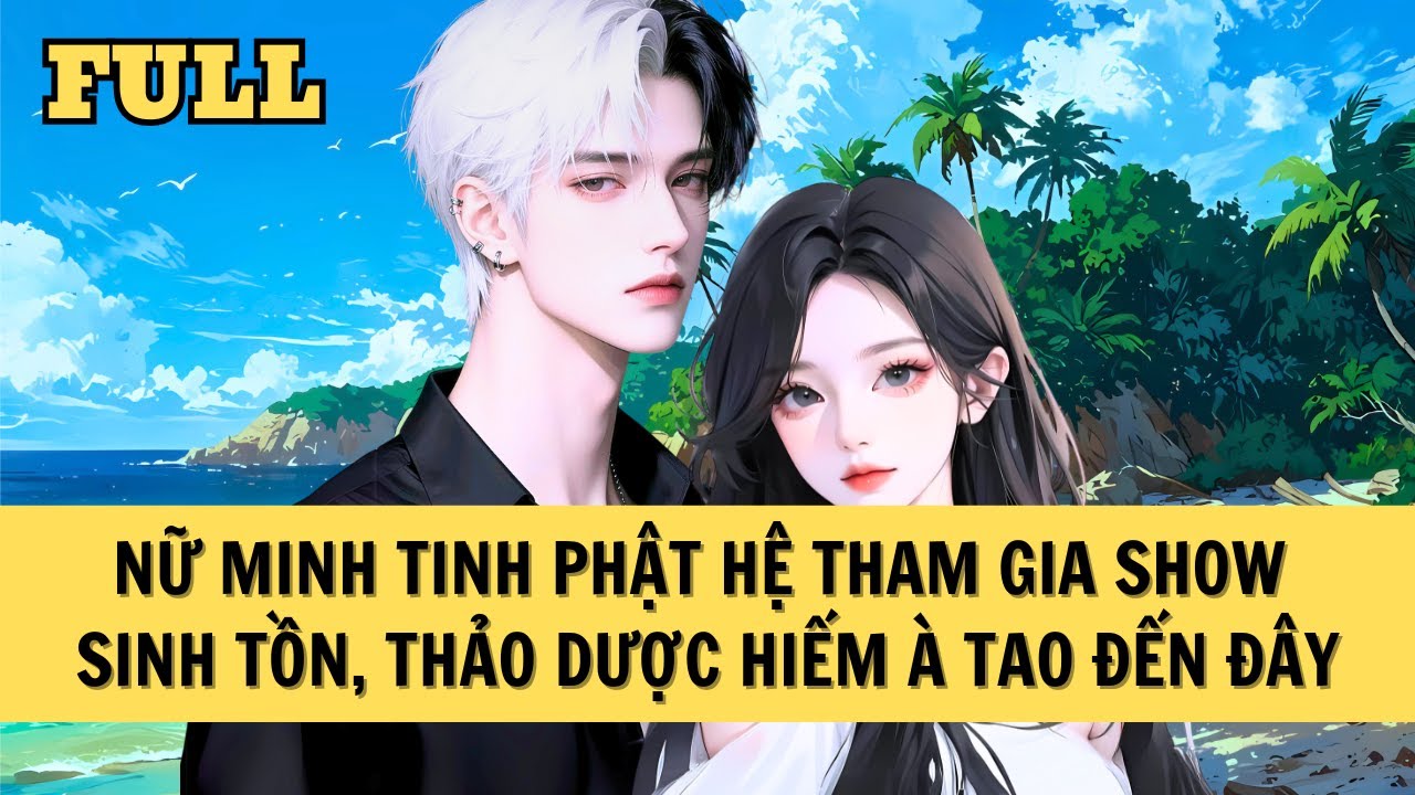 [FULL REVIEW] THAM GIA SHOW SINH TỒN HOANG DÃ, TÔI CHỈ LO HÁI THUỐC