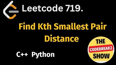 719. Find K-th Smallest Pair Distance Python and C++| 🔥🎯PYTHON VS C++ 🔥🎯 |Leetcode POTD