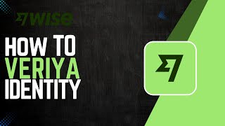 How To Verify Your Identity In Wise