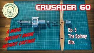 Crusader 60. A Model Aircraft Engine You Can Build Without Castings. Ep.3 - Prop Mounting Parts