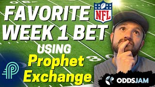 Favorite NFL Week 1 Bet Using Prophet Exchange
