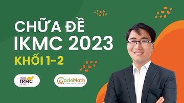 CodeMath - Khối 1-2 - Chữa đề IKMC năm 2023