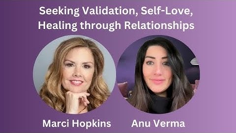 Seeking Validation: Breaking Free from External Approval with Marci Hopkins