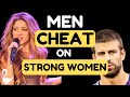 Why men cheat and always leave strong independent women