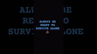 #always #be #ready #to #survival #alone #some #suddenly #change @SurvivalBuilder @apualone