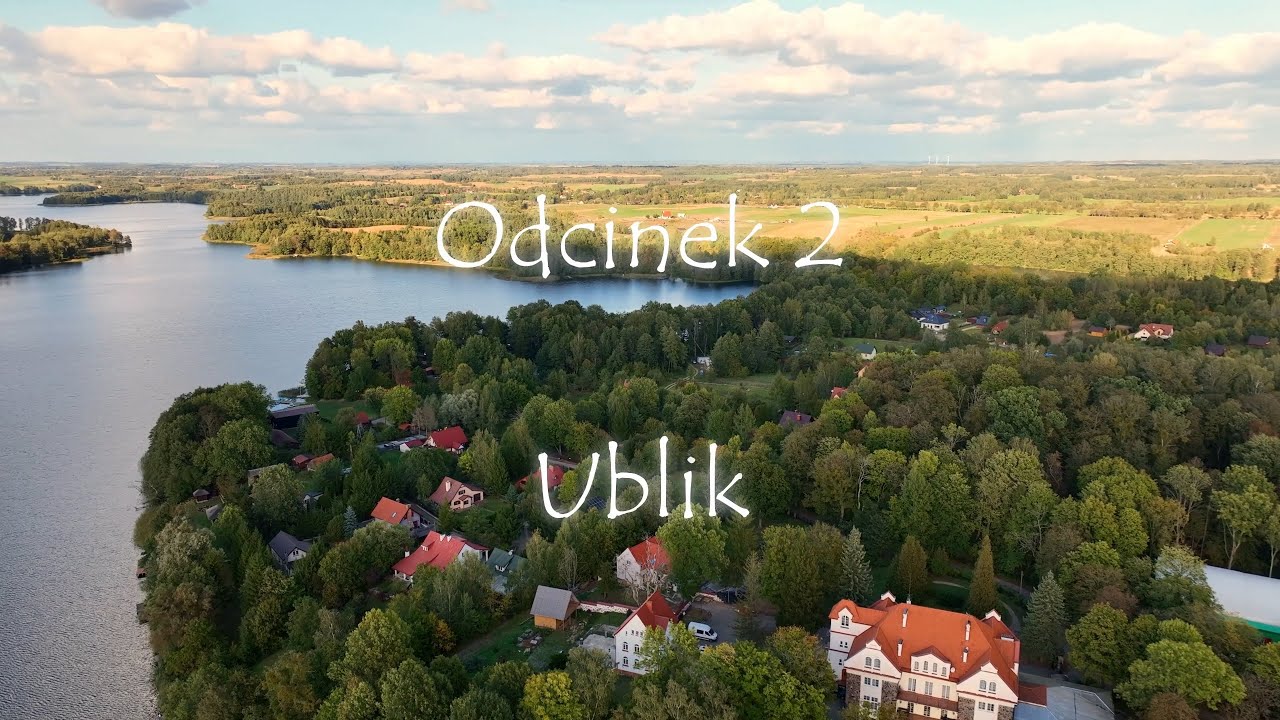 Mazury nieznane - odcinek 2 - Ublik