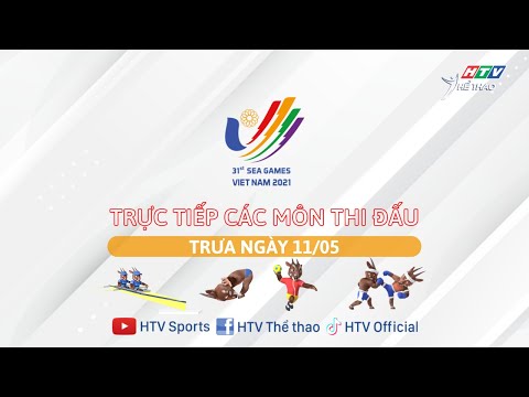 🔴 TRỰC TIẾP 🔴 Các môn thi đấu | SEA games 31 (11/5/2022)