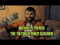 Michael J French - The Finance Influencer Ponzi Schemer