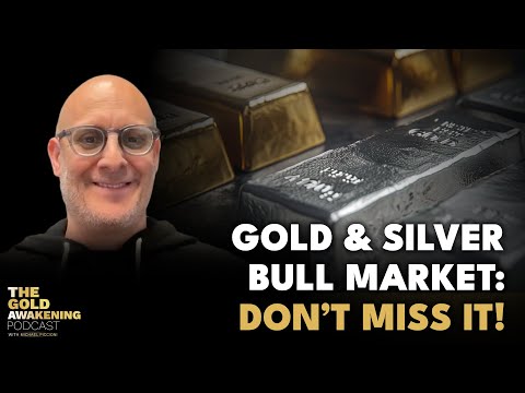 GOLD & SILVER BULL MARKET | The Gold Awakening Podcast | EP 27 #goldbullioninvestment #gold #silver