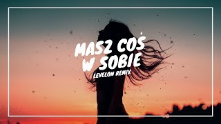 Dave & Zdano - Masz Coś w Sobie (Levelon Remix) 2019