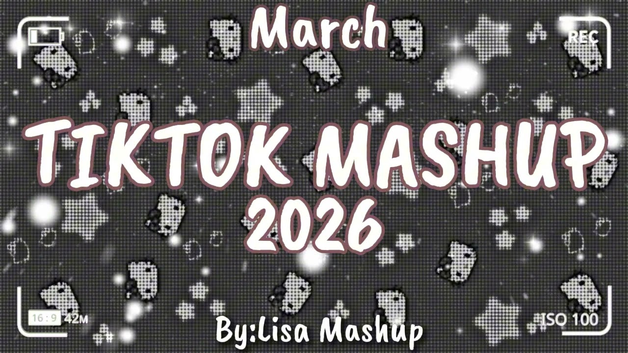 Tiktok Mashup March 2026 (Not Clean)