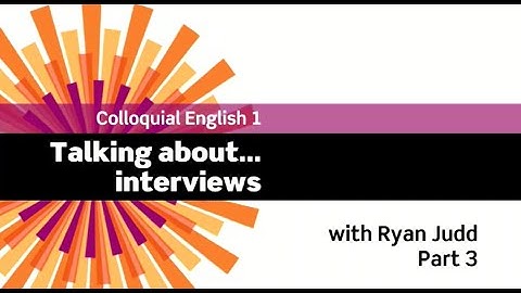 English File 3rdE - Upper Intermediate - Colloquial English 1- The Interview: Ryan Judd - Part 3