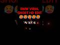 BMW VIRAL SHORT HD EDIT 🥵🥵🥵#shortsfeed #automobile #trendingshorts #foryou #shortsviral #bmw