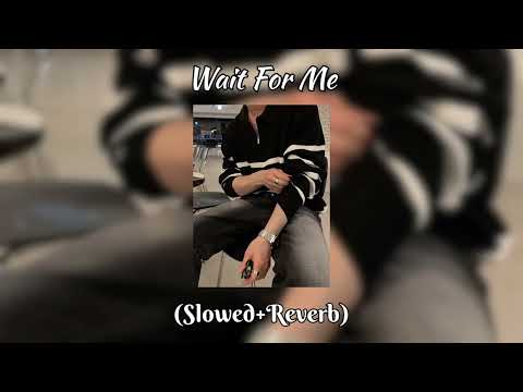 Wait For Me Mxzi Dj Yuku Slowed Reverb