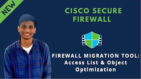 Cisco Secure Firewall Migration Tool - Access List & Object Optimization