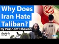 Why Does Iran Hate Taliban? Explained