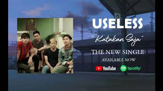 Download lagu USELESS - Katakan Saja